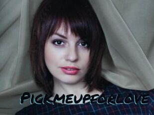 Pickmeupforlove