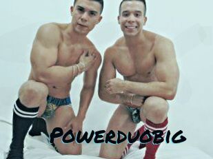 Powerduobig
