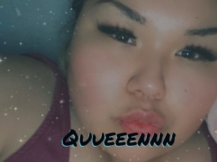 Quueeennn