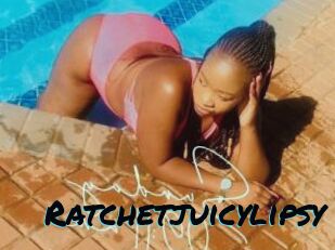 Ratchetjuicylipsy