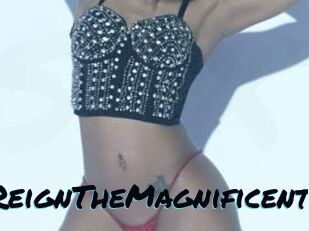 ReignTheMagnificent