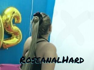 RoseanalHard