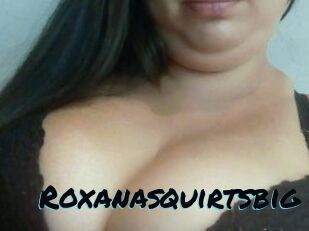 Roxanasquirtsbig