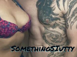 SomethingSIutty