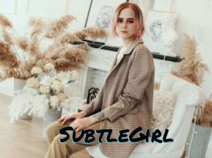 SubtleGirl