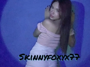 Skinnyfoxyx77