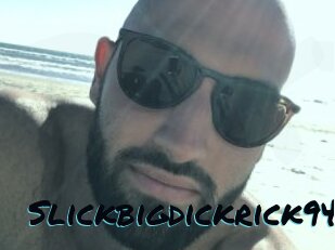 Slickbigdickrick94