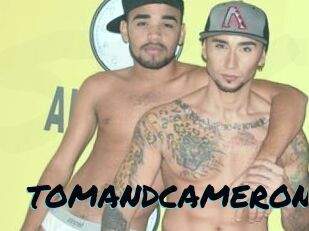 TOMANDCAMERON