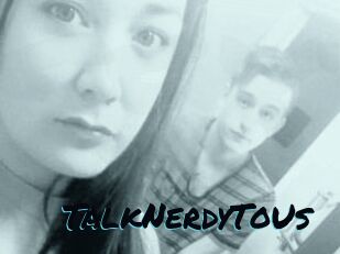 TalkNerdyToUs