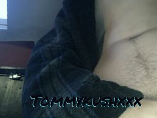 Tommykushxxx