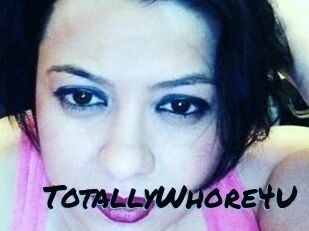 TotallyWhore4U
