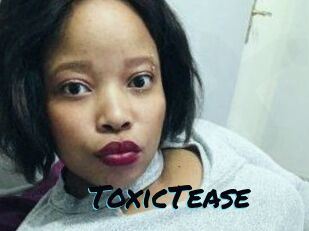 ToxicTease