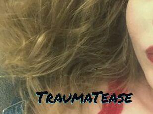 TraumaTease