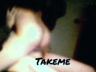 Takeme