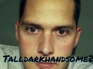 Talldarkhandsome23