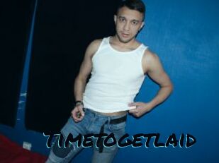 Timetogetlaid