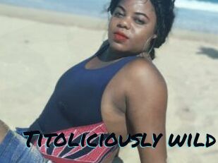 Titoliciously_wild