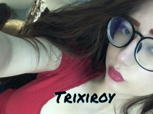 Trixiroy