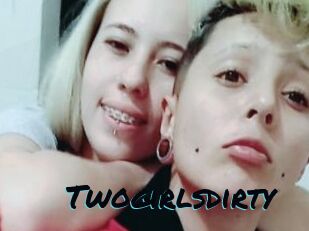 Twogirlsdirty