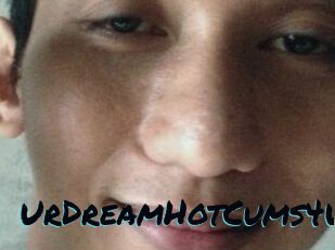 UrDreamHotCums4U