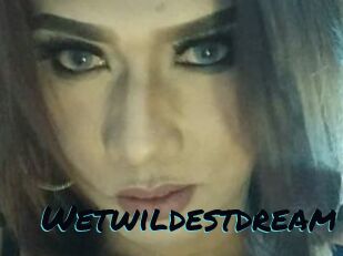 Wetwildestdream