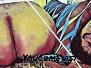 YouCumFirst