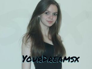 YourDreamsx