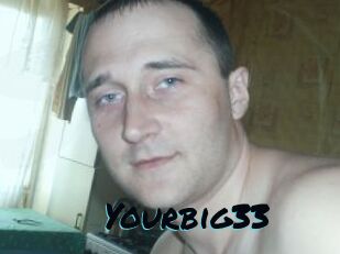 Yourbig33