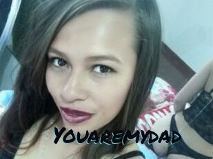 Youaremydad
