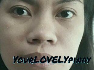 YourLOVELYpinay