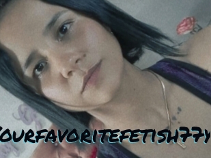 Yourfavoritefetish77y