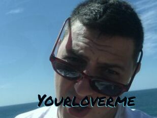 Yourloverme